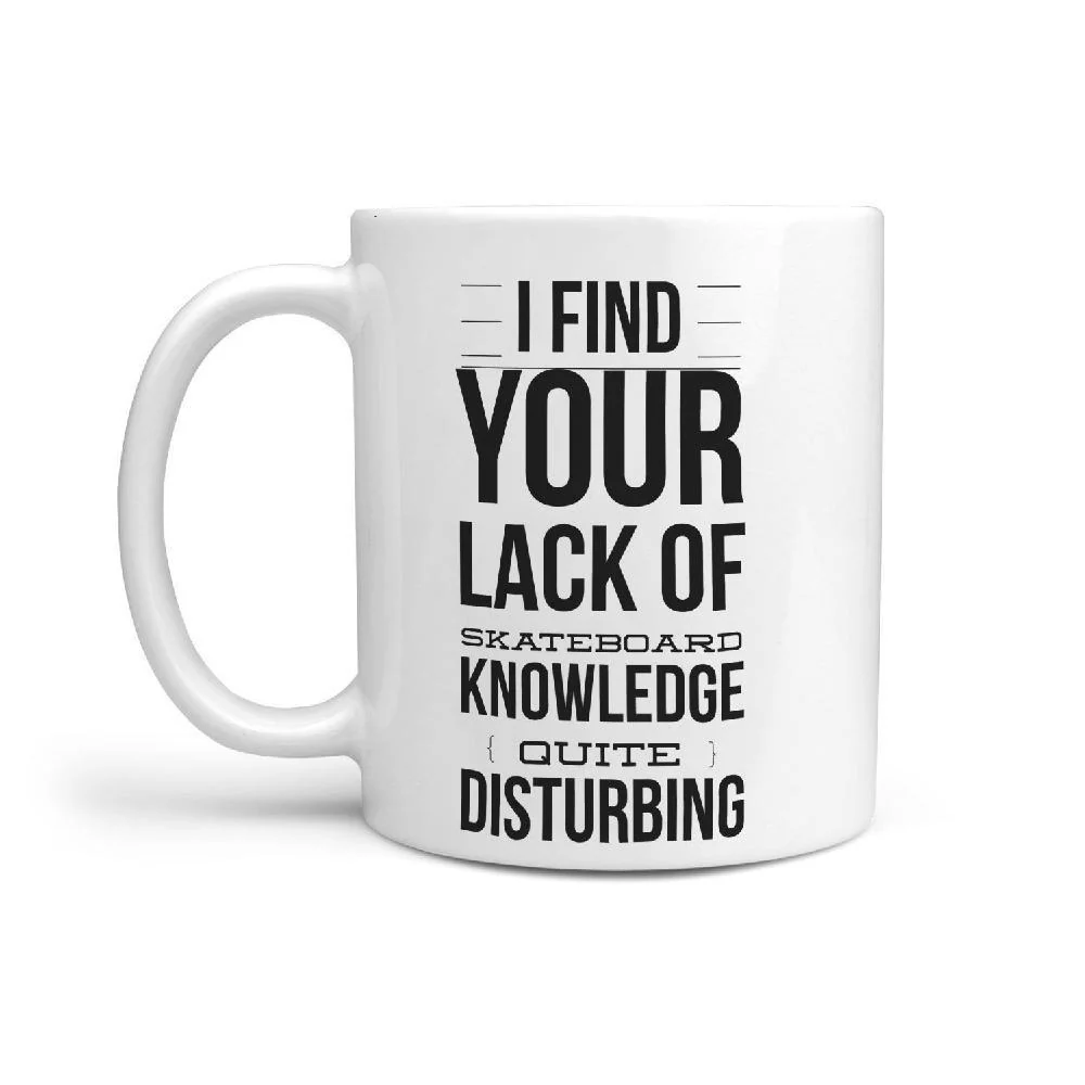 I Find Your Lack of Skateboard Knowledge Quite Disturbing Coffee Mug | gift idea - Image 2