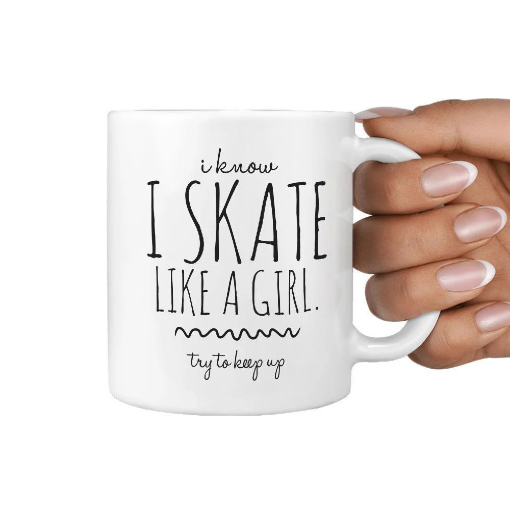 I Know I skate Like a Girl. Try to Keep Up Funny Coffee Mug gift Idea - Image 3