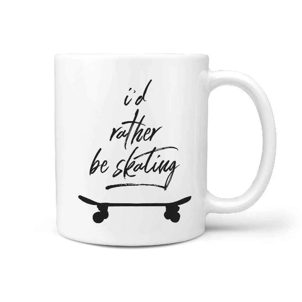 I'd Rather be Skating - Coffee Tea Mug