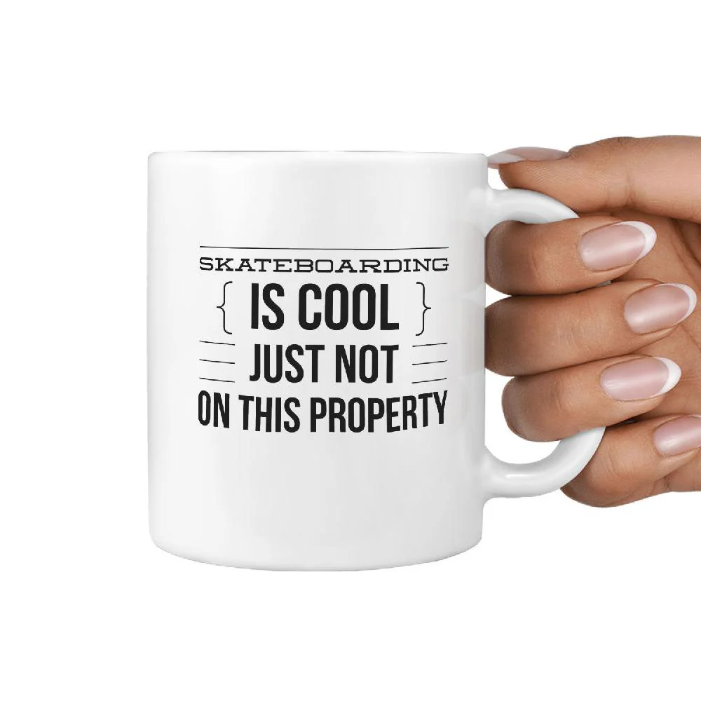 Skateboarding is Cool Just Not .. Property - Fun Coffee Mug - Image 3