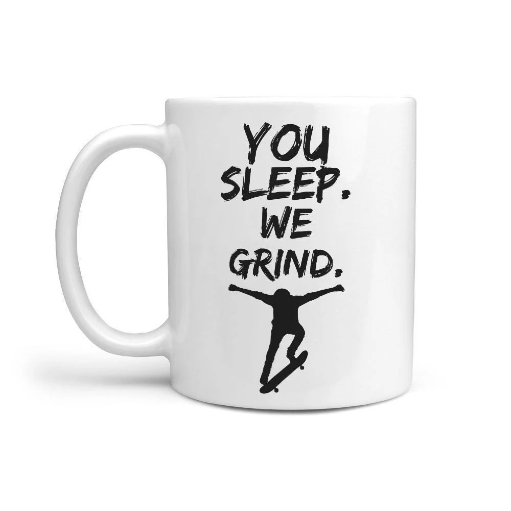 You Sleep. We Grind. | Funny Skateboarding Coffee Mug Gift Idea - Image 2